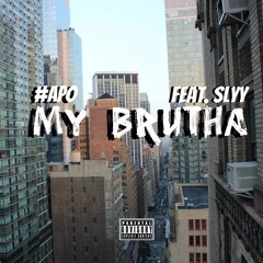 #APO feat. Slyy - My Brutha