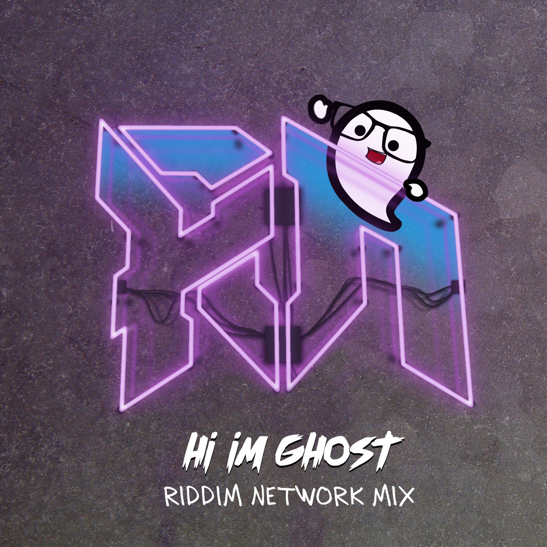 Listen to Hi I'm Ghost - RIDDIM NETWORK MIX by Riddim Network in ...