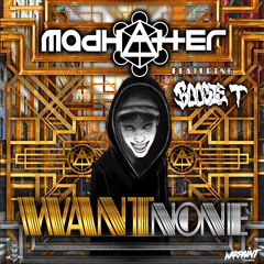 Madhatter - Want None (feat. Boogie T)