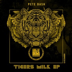 Pete Dash - Tigers Milk (OUT SOON)
