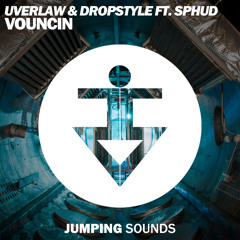 Uverlaw & Dropstyle Ft. Sphud - Vouncin