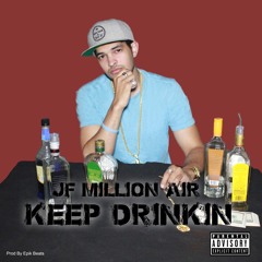 Keep Drinkin (Prod By Epik Beats)