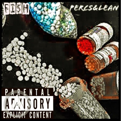 Fi$h- Percs & lean