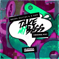 Bruno Mattos, G DOM - Take My Bass (Original Mix) | FREE DOWNLOAD