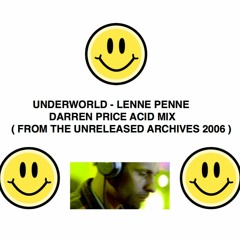 Underworld Lenne Penne Darren Price Acid Mix (Unreleaded 2006)