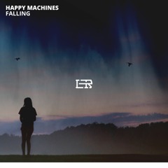Happy Machines - Falling