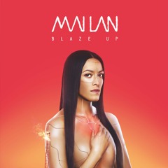 Mai Lan - Blaze Up