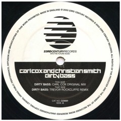 Carl Cox & Christian Smith - Dirty Bass (Original Mix)
