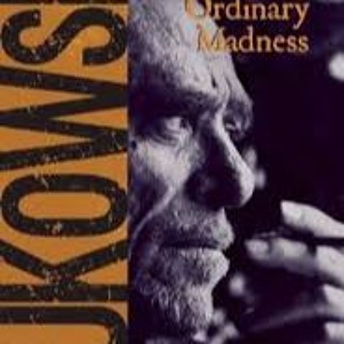 Stream Tales of Ordinary Madness by Charles Bukowski, Narrated by Will  Patton from Audible | Listen online for free on SoundCloud