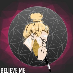 Believe Me (prod. Rubz)