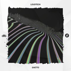 LoudTech - Ghetto