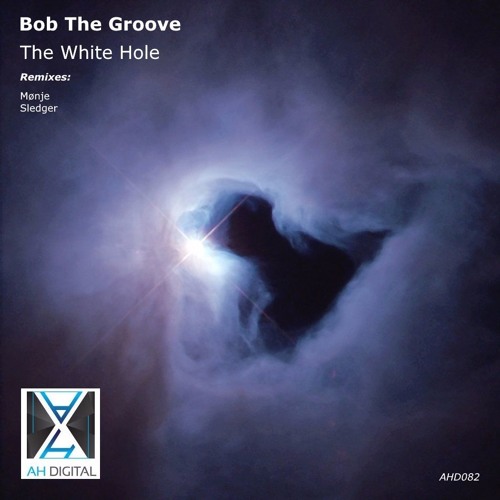 Bob The Groove - The White Hole (Sledger Remix)