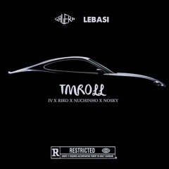 TMROLL (ft. RIKO & IV)