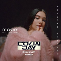 Mabel Ft. Kojo Funds, Burna Boy & Don E - Finders Keepers (Colin Jay House Loft Remix)
