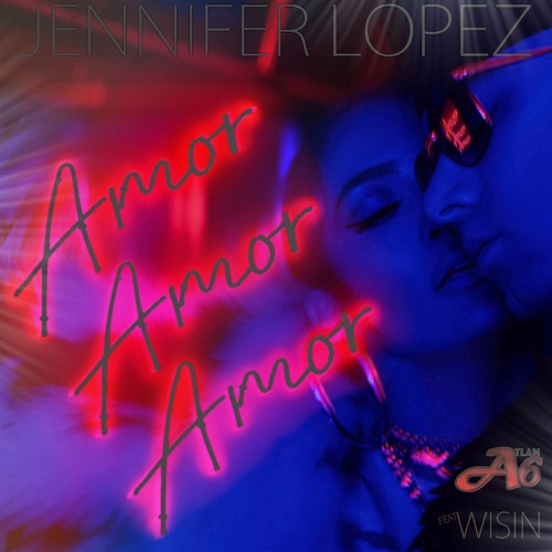 Jennifer Lopez Feat Wisin Amor Amor Amor A Lan6 Mix By A Lan6