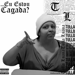Tulla Luana - ...Eu Estou Cagada?