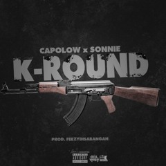 K Round Feat. Sonnie [Prod. FeezyDisABangah]