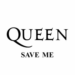 Save Me - Queen Cover