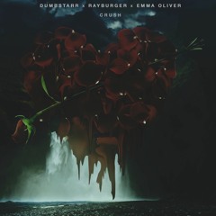 Dumbstarr & RayBurger - Crush ft. Emma Oliver