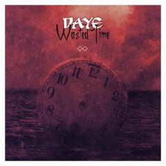 Daye - Wasted Time