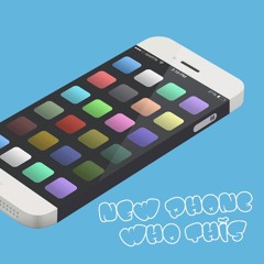 New Phone (Who This)