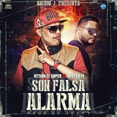Jetson Ft. Masta , Mr, Pj - Son Falsa Alarma (Prod. By El Jetty)