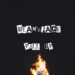 Blankface - Pull Up (Free Download)
