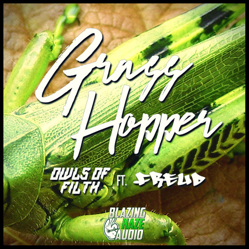 Owls Of Filth FT. Freud - Grass Hopper (FREE DOWNLOAD)
