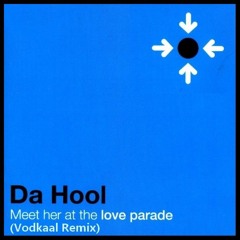Da Hool - Meet Her At The Loveparade (Vodkaal Bootleg)