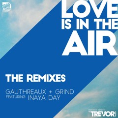 Joe Gauthreaux & DJ Grind ft. Inaya Day - Love Is In The Air (Fabio Campos & Andre Grossi Remix)
