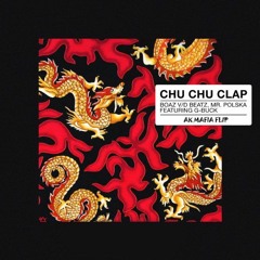 BvdB, Mr. Polska & G - Buck - Chu Chu Clap (AK Mafia Flip)