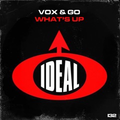 I32 Vox & Go - What's Up (Out Now)