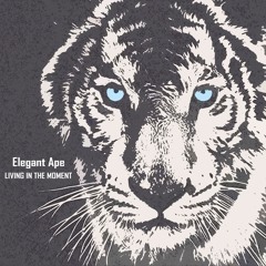 Elegant Ape - Living in the moment (Original Mix) FREE DOWNLOAD