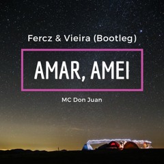 Amar,amei - MC Don Juan (Fercz,Vieira Remix) Free Download