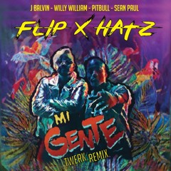 Mi Gente - (Flip X Hatz Twerk Remix)