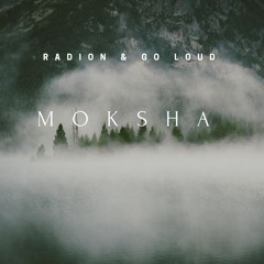 Radion & Go Loud - Moksha (Original Mix)