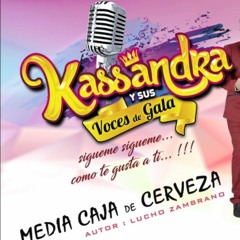 113 - MEDIA CAJA DE CERVEZA  - KASSANDRA Y SUS VOCES DE GALA - Dj MigueL