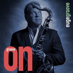 Euge Groove GROOVE ON World Premier Interview