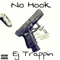 Ej Trappin  "No Hook"