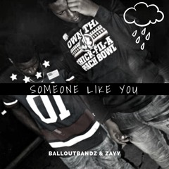 Somone Like You - BalloutBandz & Zayy (Prod. Young Taylor)