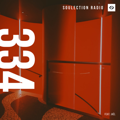 Soulection Radio Show #334 ft. Jaël