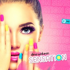 Dina Watson - Sensation (Original Mix) **OUT NOW**