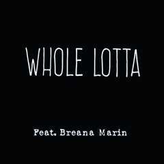 WHOLE LOTTA (Feat. Breana Marin) [Prod. Young Taylor]