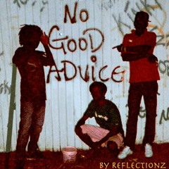 No Good Advice- feat. LeskOne/EDGE/Ishkan/MokaOnly