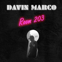Davin Marco & Fantom - Room 203