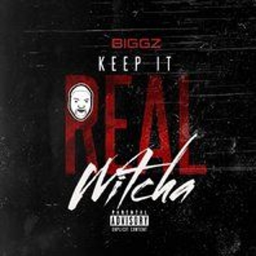Keep It Real Witcha