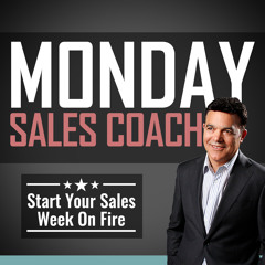 Monday Sales Coach Podcast episode 058