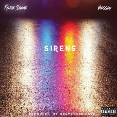 Sirens Feat Nessly (Prod by GreystonePark)