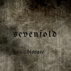 Sevenfold - Disease
