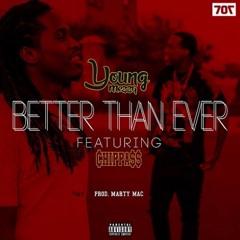 Young Mezzy ft. Chippass - Better Than Ever [Prod. Marty Mac] [Thizzler.com Exclusive]